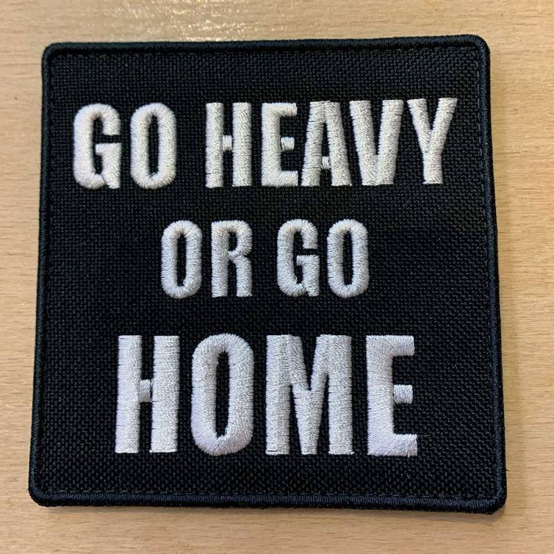 Nášivka Go Heavy Or Go Home - 7 x 7 cm se suchým zipem